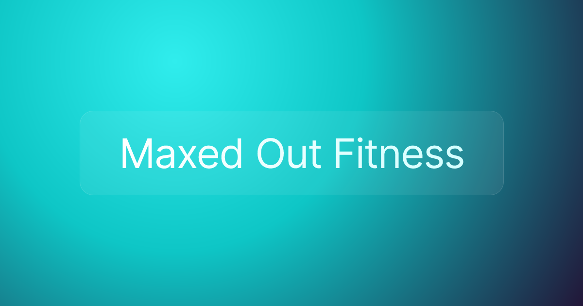 Maxed Out Fitness