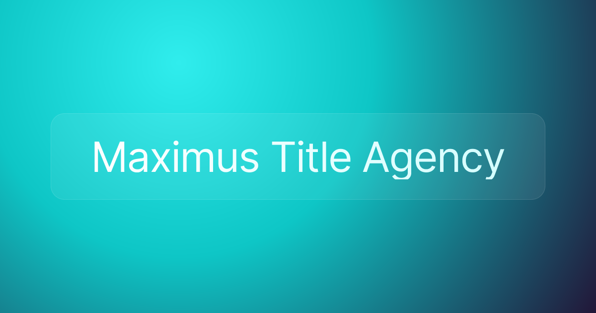 Maximus Title Agency