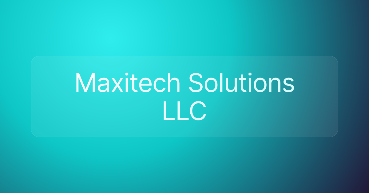 Maxitech Solutions LLC