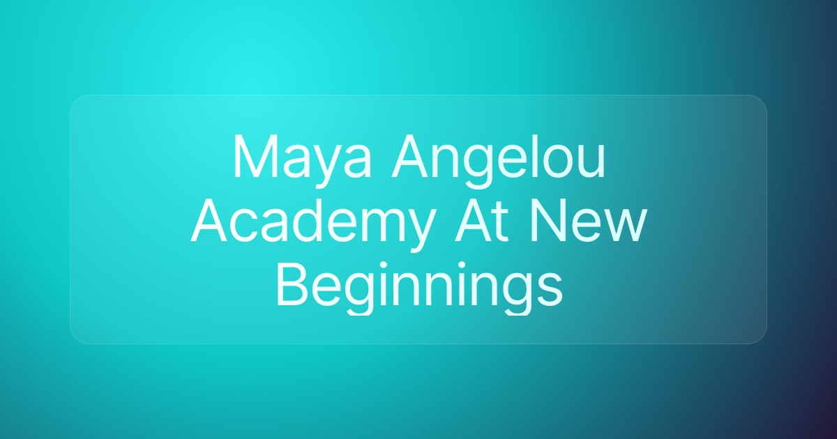 Maya Angelou Academy At New Beginnings