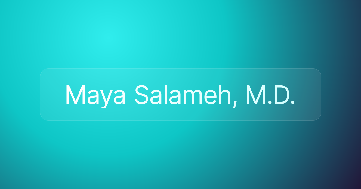 Maya Salameh, M.D.