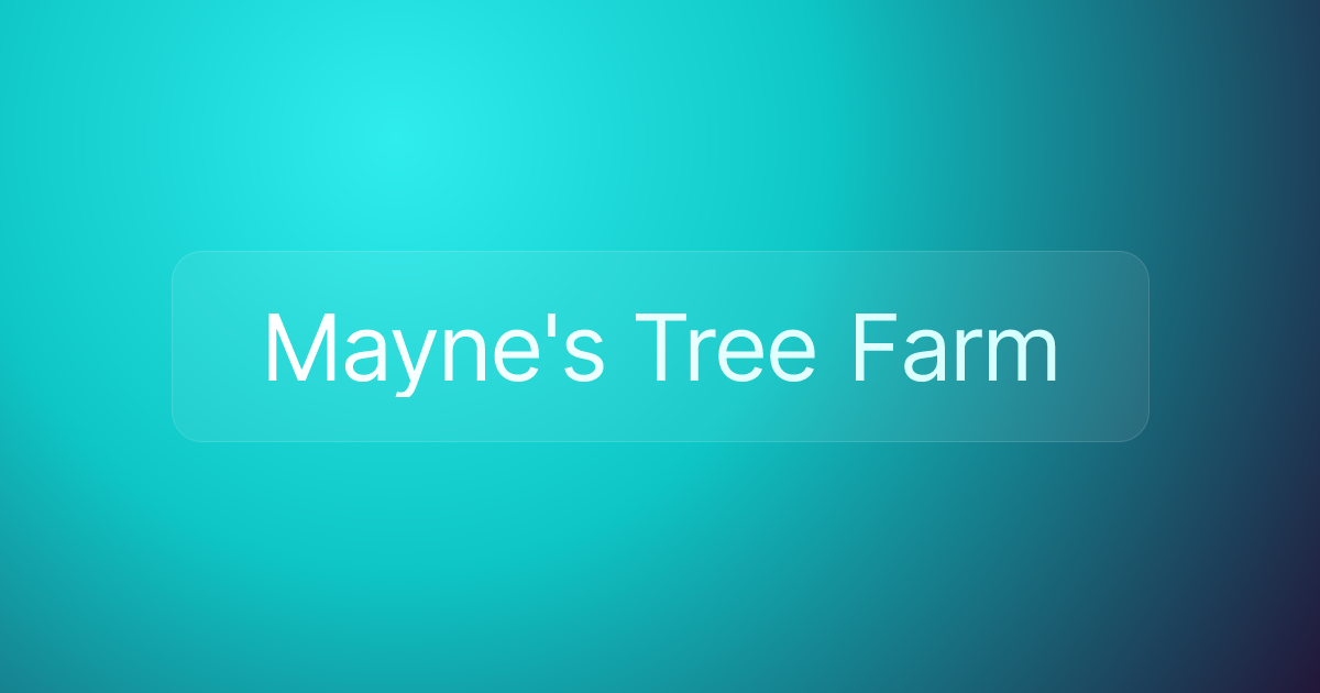 Mayne's Tree Farm
