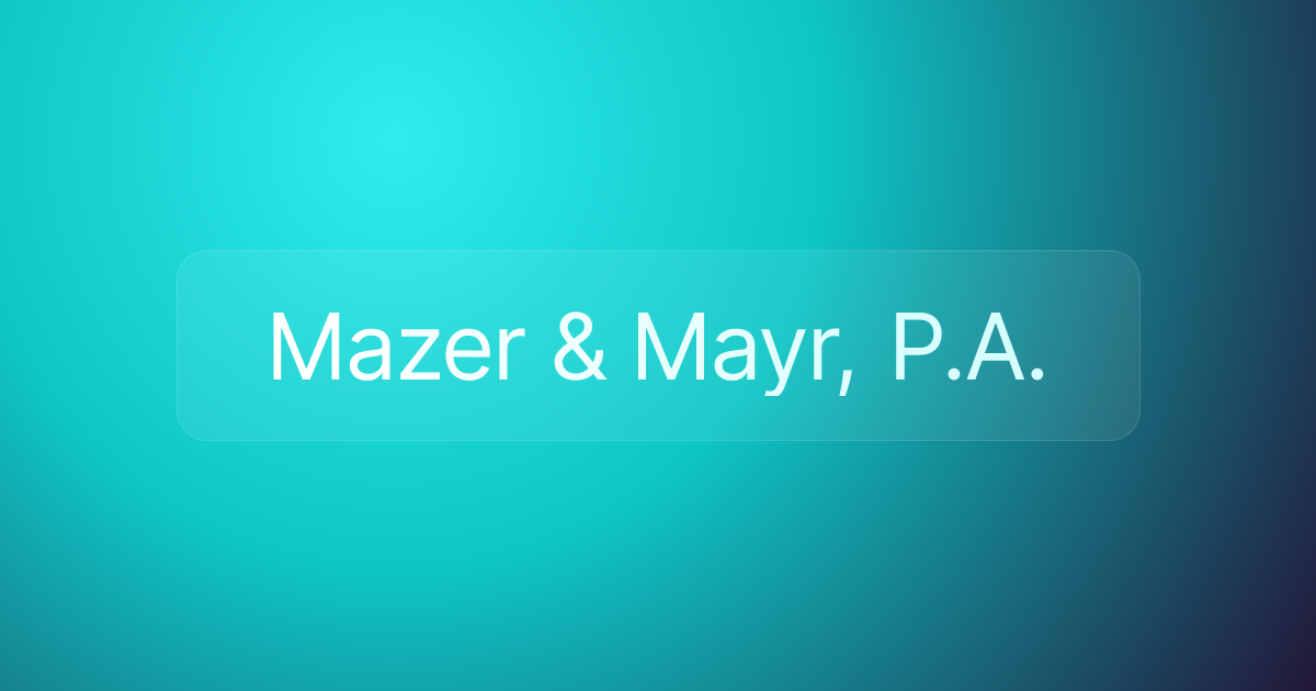Mazer & Mayr, P.A.