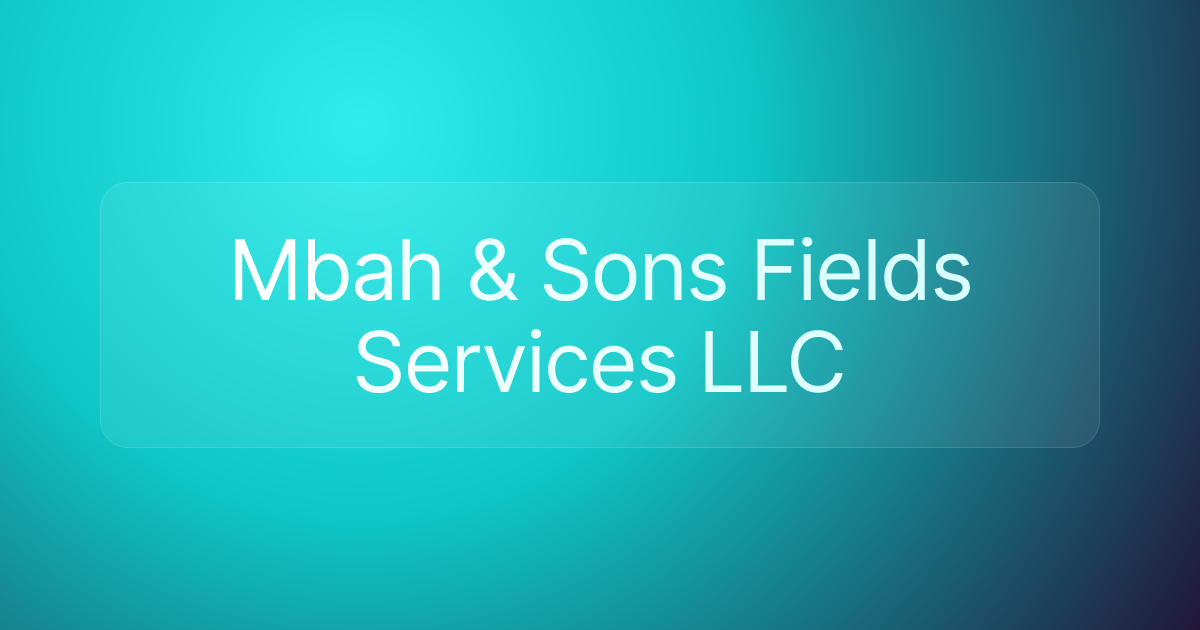 Mbah & Sons Fields Services LLC