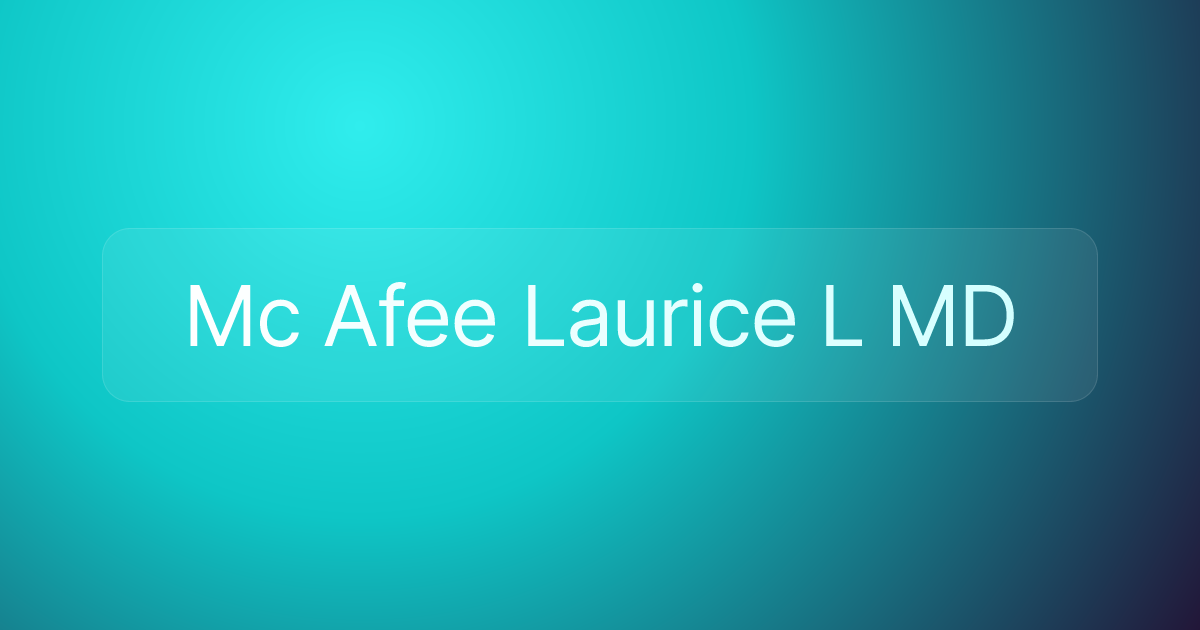 Mc Afee Laurice L MD