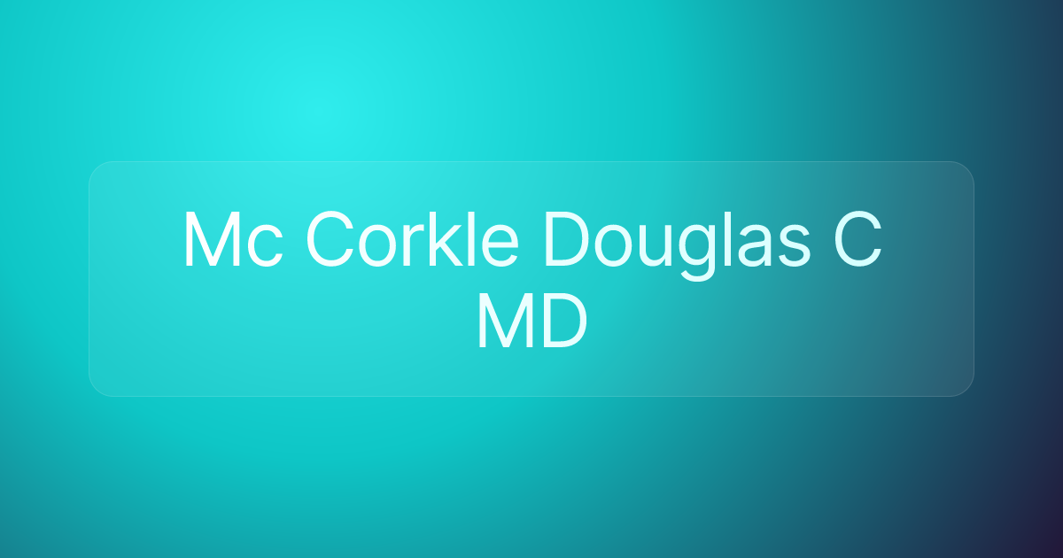 Mc Corkle Douglas C MD
