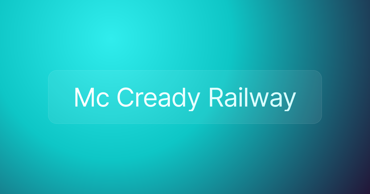 Mc Cready Railway