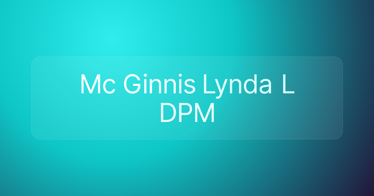 Mc Ginnis Lynda L DPM