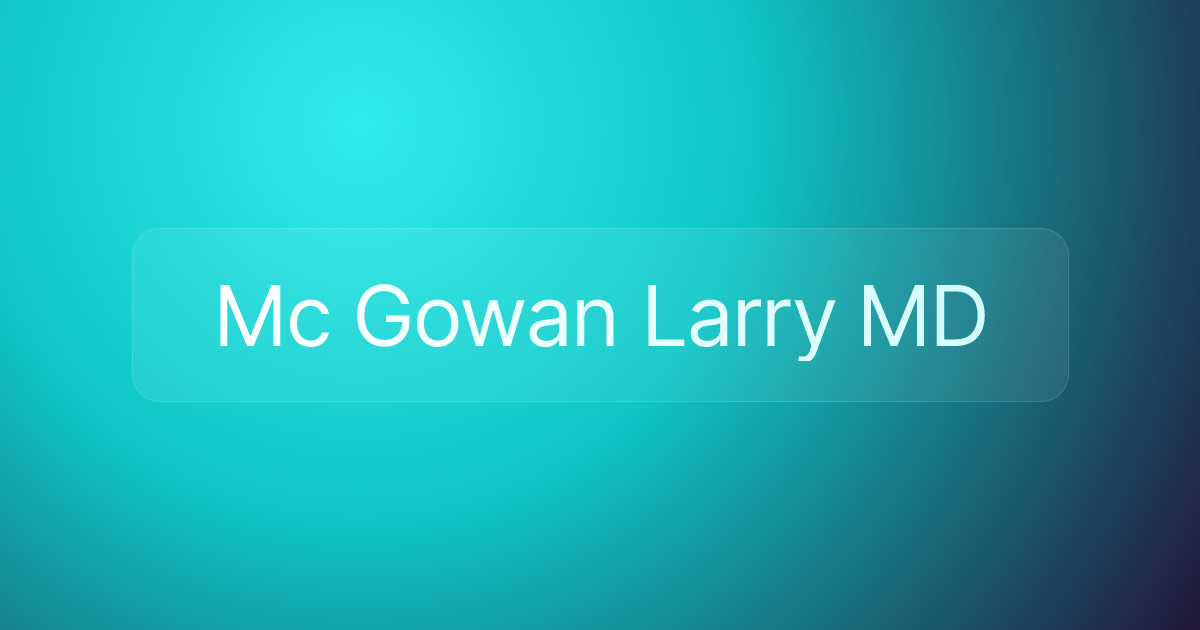 Mc Gowan Larry MD