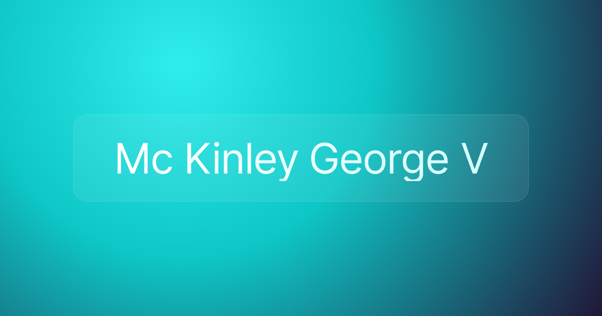 Mc Kinley George V
