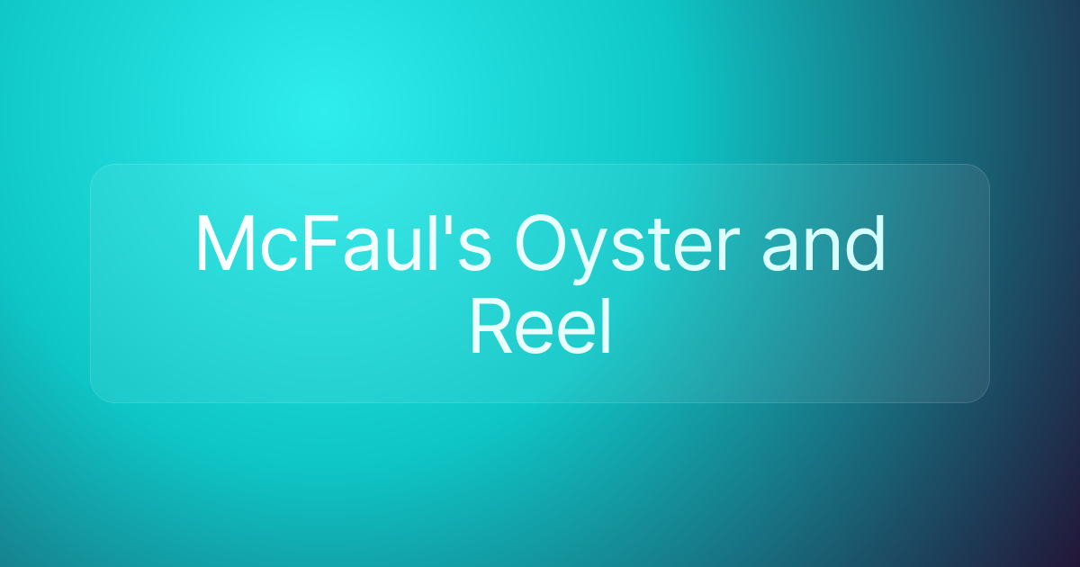 McFaul's Oyster and Reel