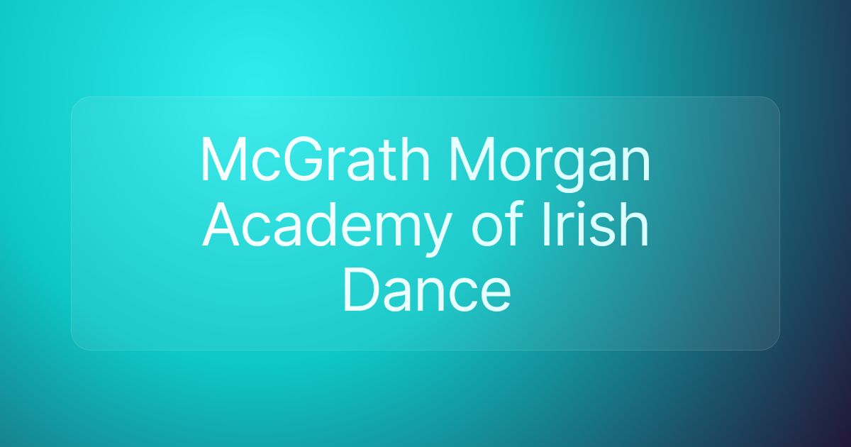 McGrath Morgan Academy of Irish Dance