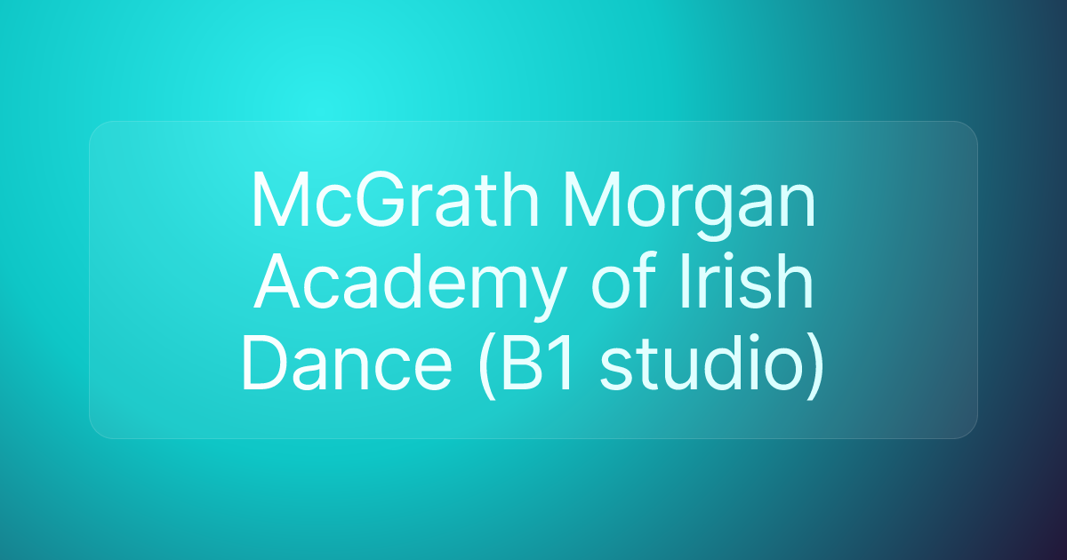 McGrath Morgan Academy of Irish Dance (B1 studio)