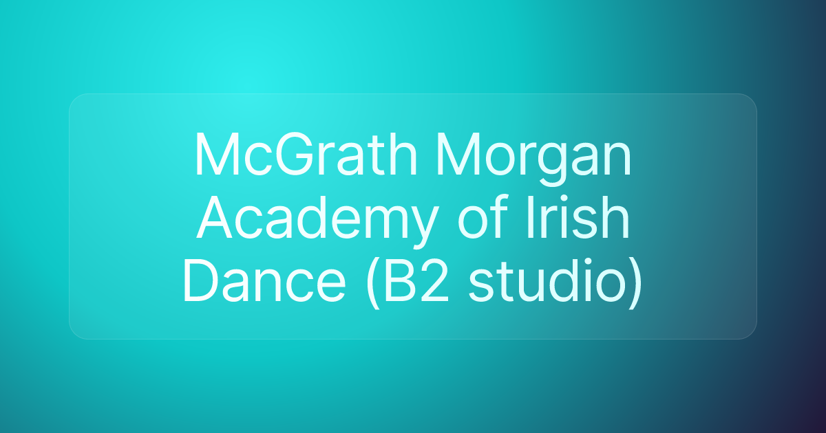 McGrath Morgan Academy of Irish Dance (B2 studio)