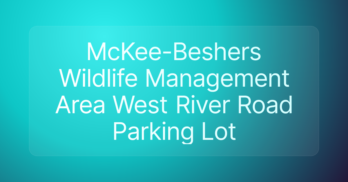 McKee-Beshers Wildlife Management Area West River Road Parking Lot