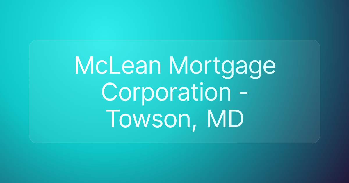 McLean Mortgage Corporation - Towson, MD