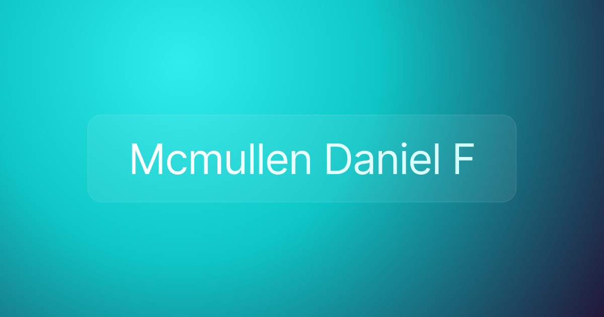 Mcmullen Daniel F