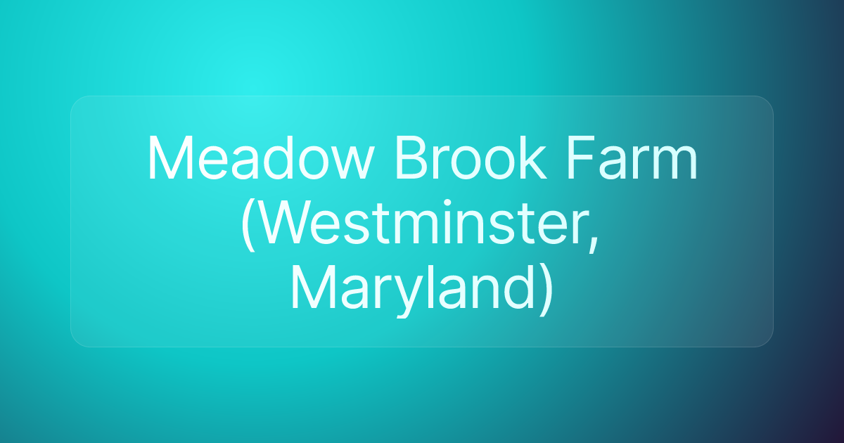 Meadow Brook Farm (Westminster, Maryland)