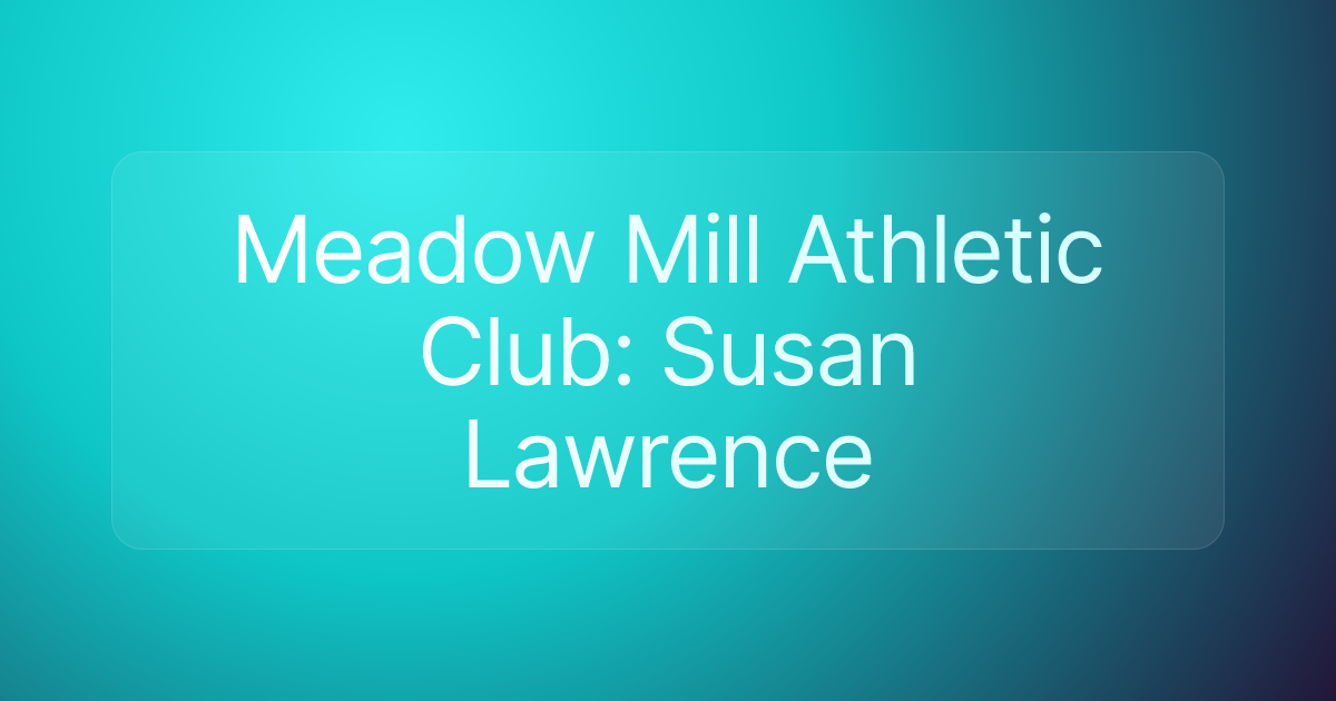 Meadow Mill Athletic Club: Susan Lawrence