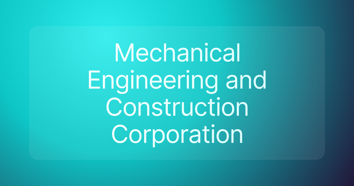 Mechanical Engineering and Construction Corporation