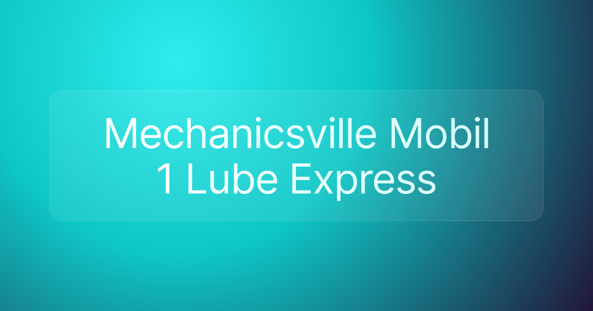 Mechanicsville Mobil 1 Lube Express