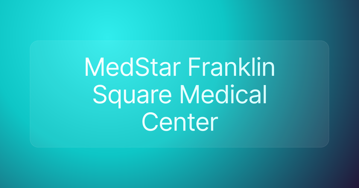 MedStar Franklin Square Medical Center