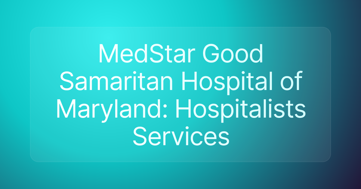 MedStar Good Samaritan Hospital of Maryland: Hospitalists Services