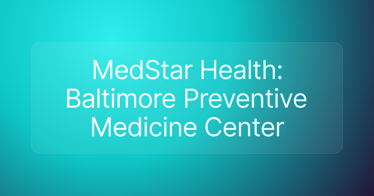 MedStar Health: Baltimore Preventive Medicine Center