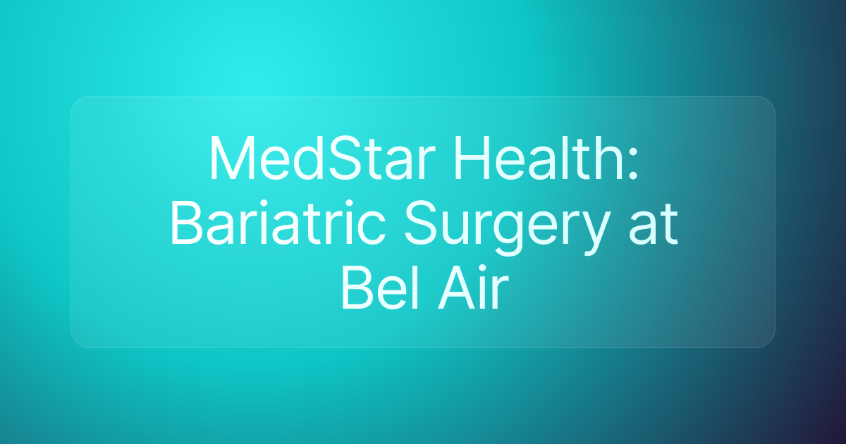 MedStar Health: Bariatric Surgery at Bel Air