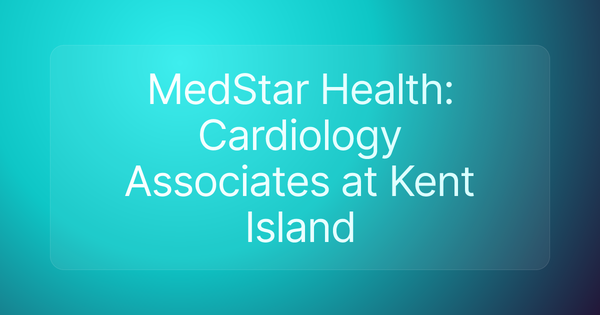 MedStar Health: Cardiology Associates at Kent Island