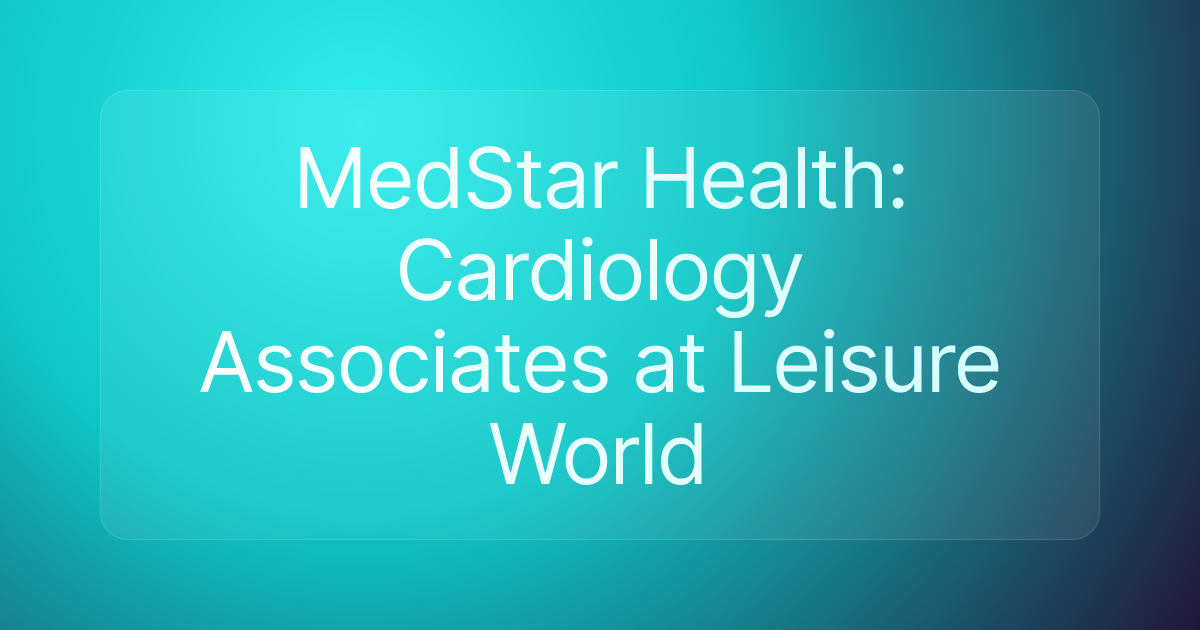MedStar Health: Cardiology Associates at Leisure World
