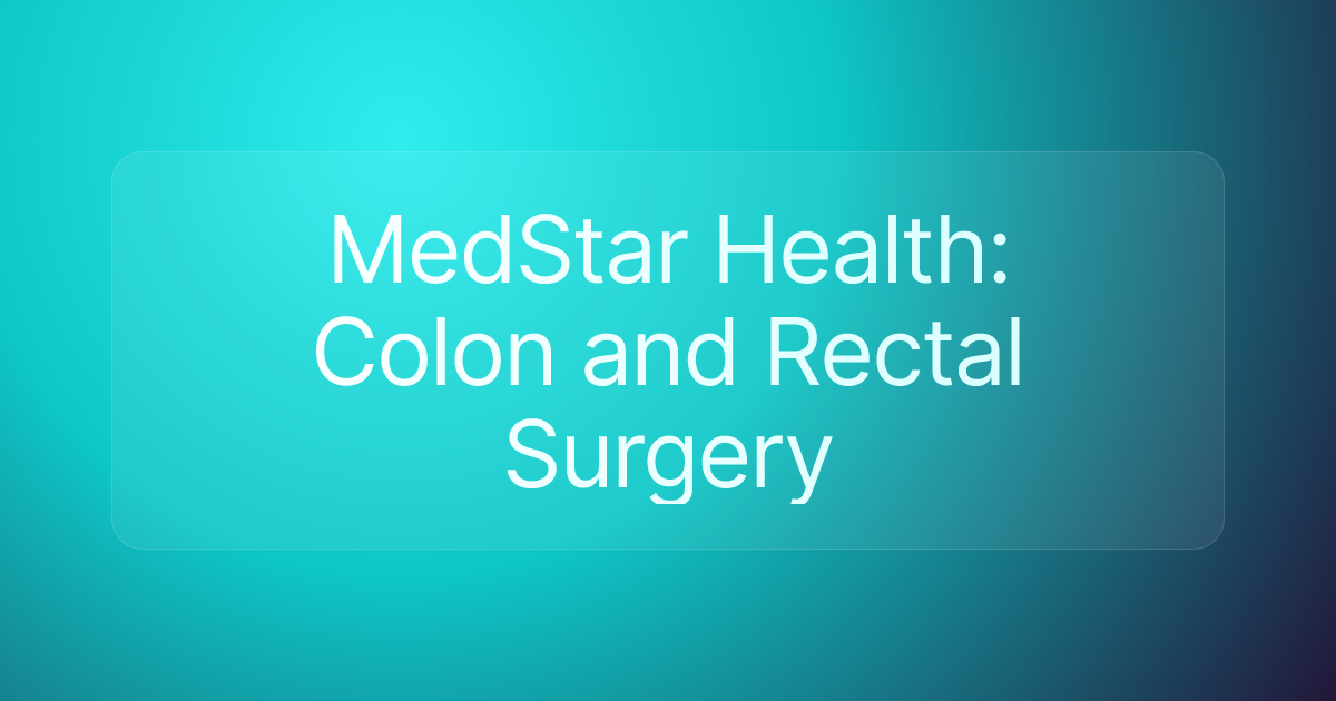 MedStar Health: Colon and Rectal Surgery