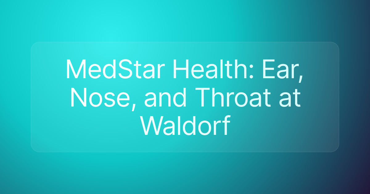 MedStar Health: Ear, Nose, and Throat at Waldorf