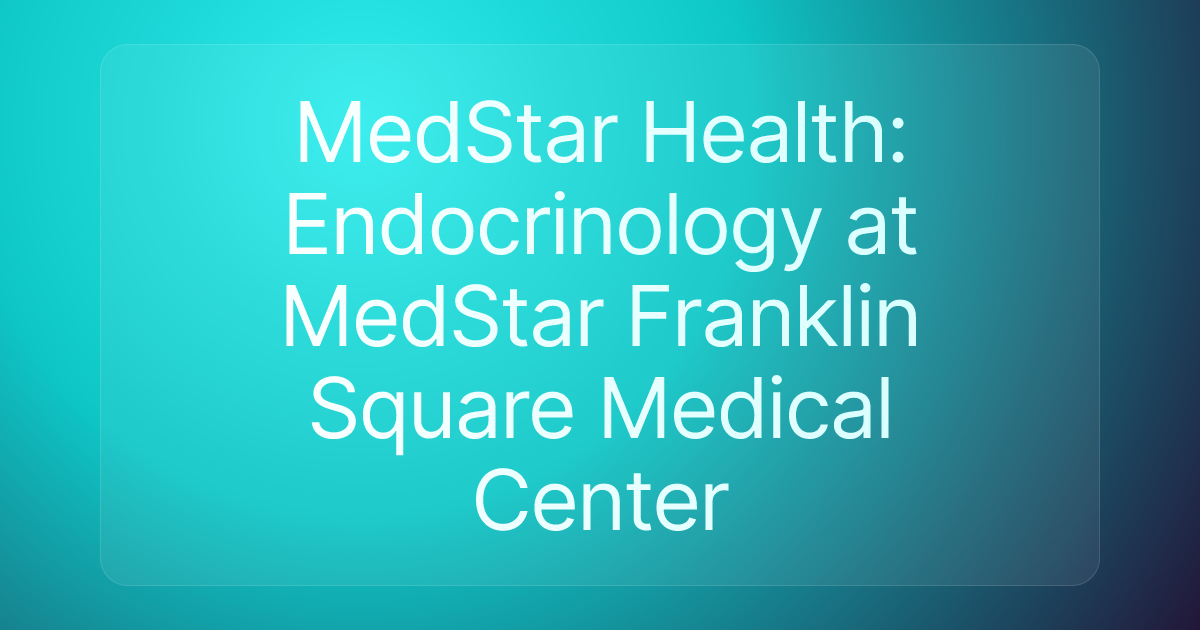MedStar Health: Endocrinology at MedStar Franklin Square Medical Center