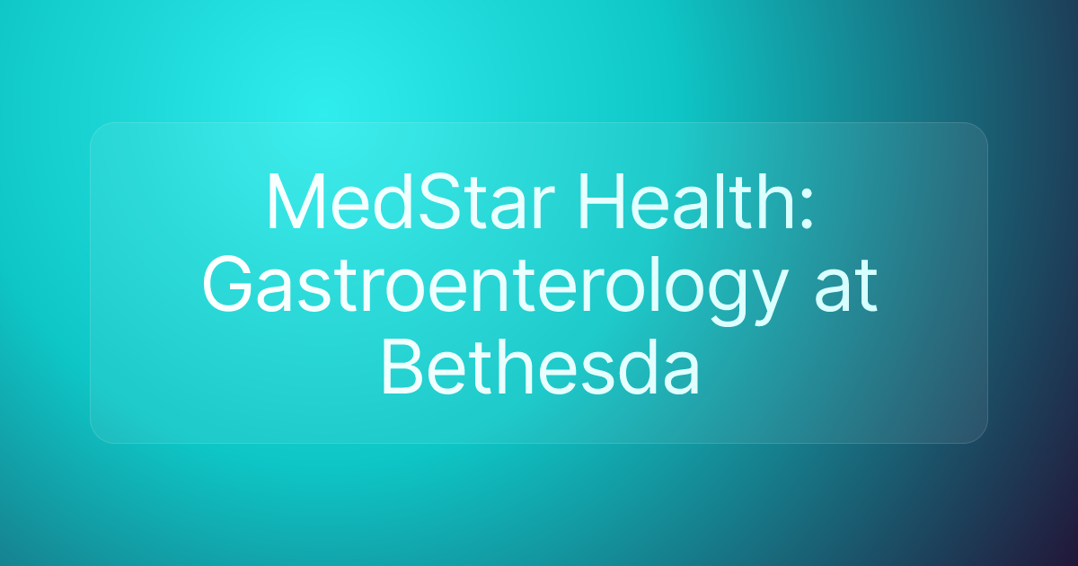 MedStar Health: Gastroenterology at Bethesda
