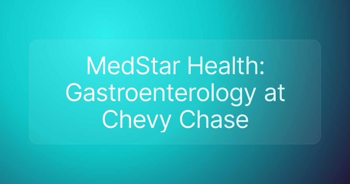 MedStar Health: Gastroenterology at Chevy Chase