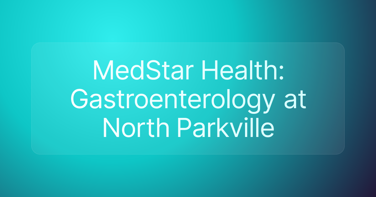 MedStar Health: Gastroenterology at North Parkville