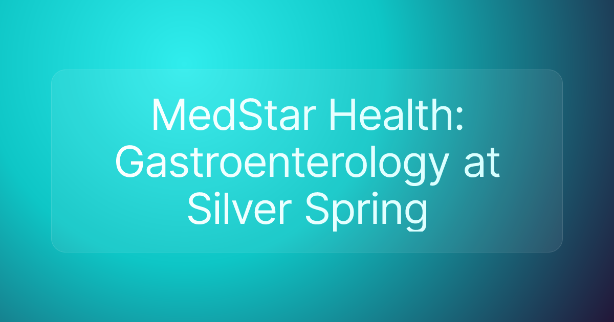 MedStar Health: Gastroenterology at Silver Spring