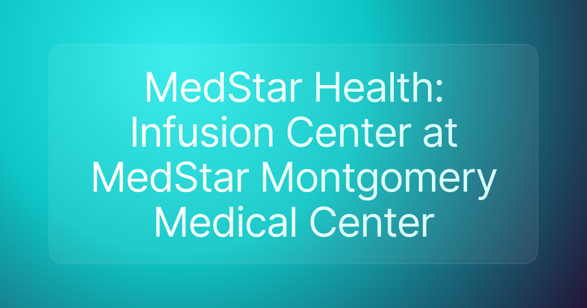 MedStar Health: Infusion Center at MedStar Montgomery Medical Center