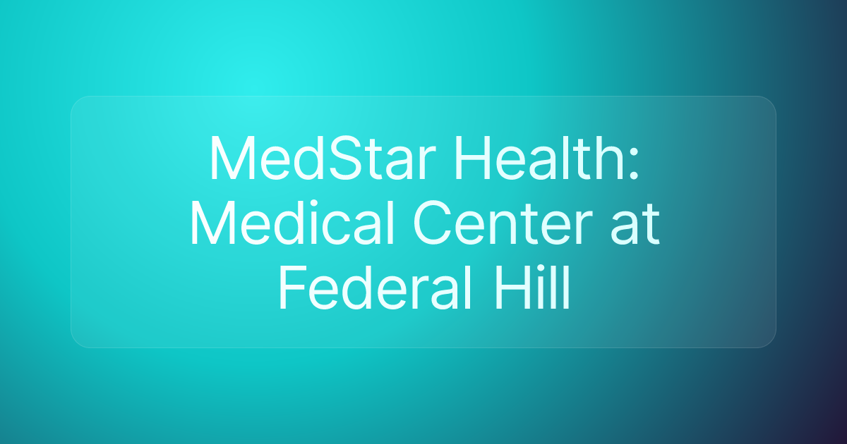 MedStar Health: Medical Center at Federal Hill