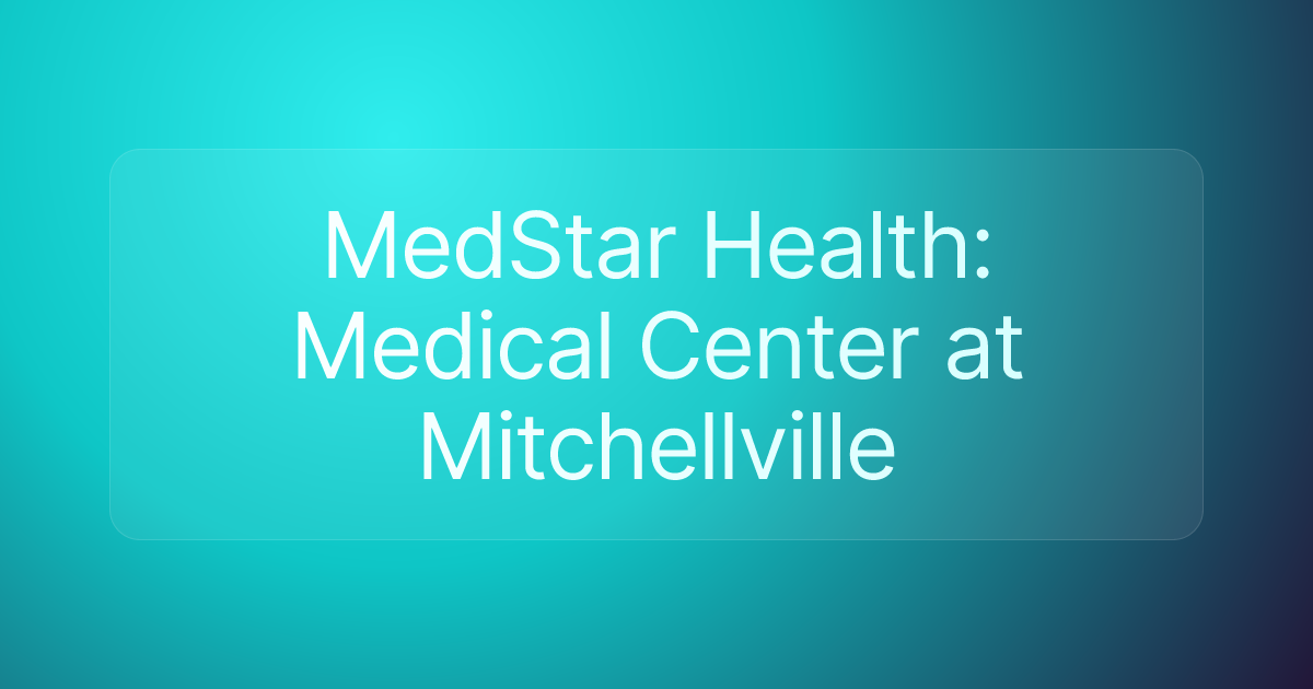 MedStar Health: Medical Center at Mitchellville