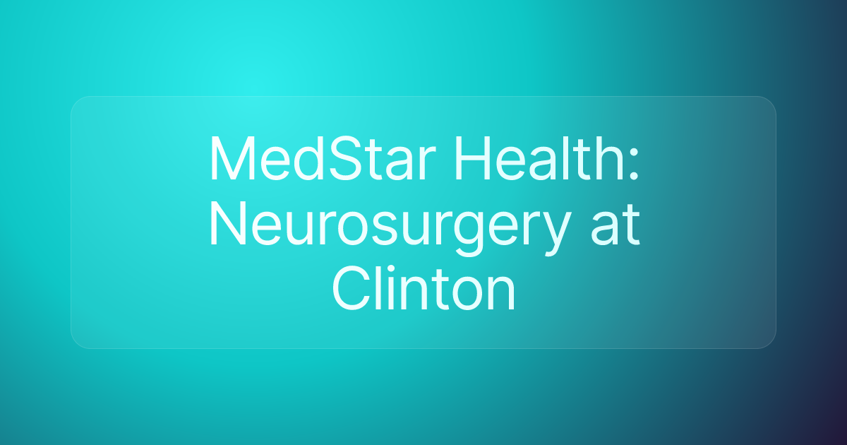 MedStar Health: Neurosurgery at Clinton