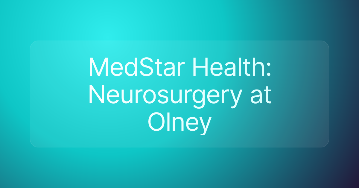 MedStar Health: Neurosurgery at Olney
