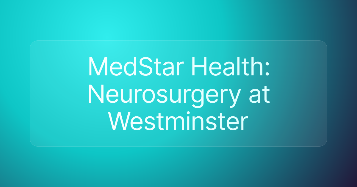 MedStar Health: Neurosurgery at Westminster