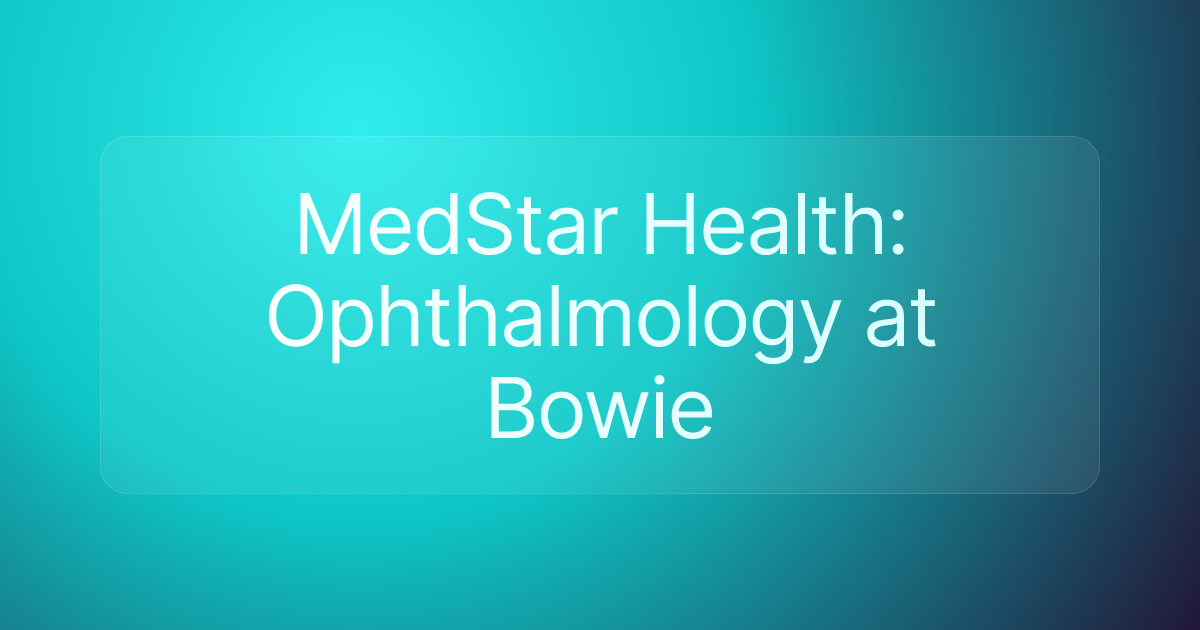 MedStar Health: Ophthalmology at Bowie