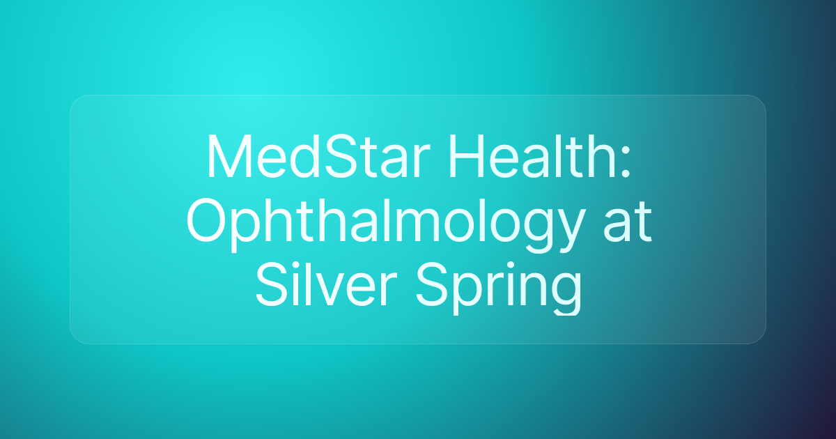 MedStar Health: Ophthalmology at Silver Spring