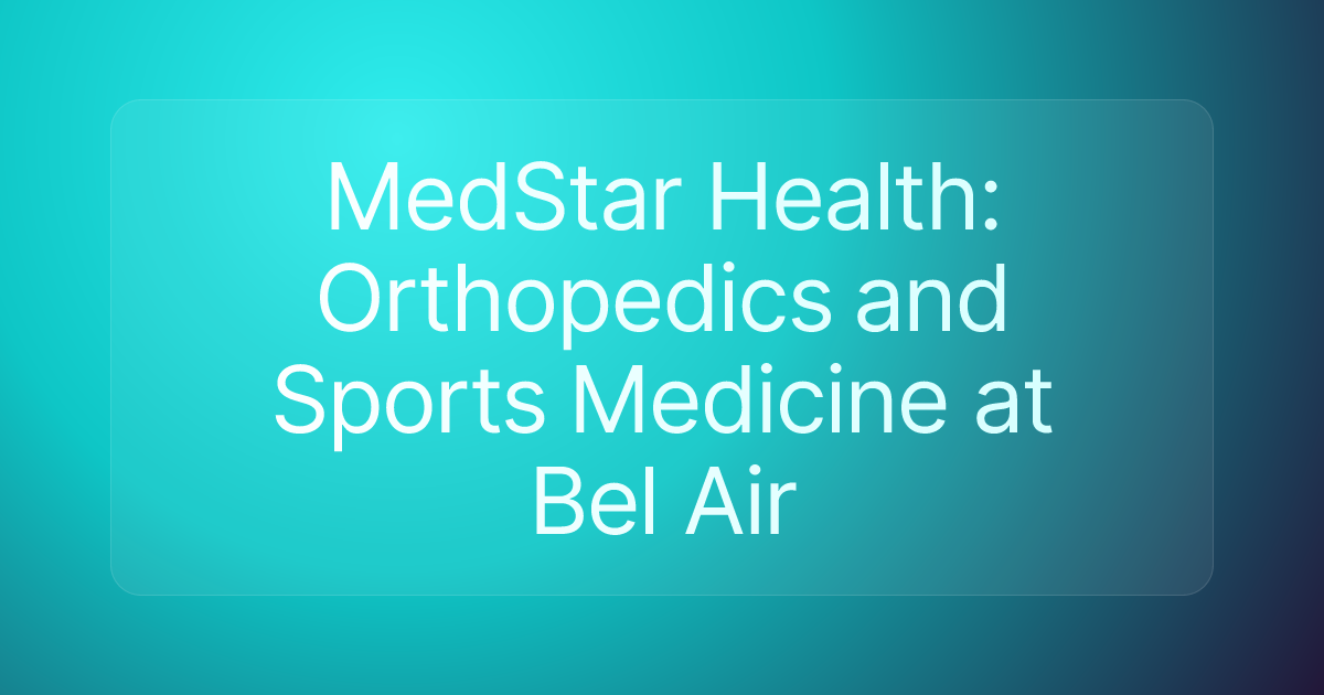 MedStar Health: Orthopedics and Sports Medicine at Bel Air