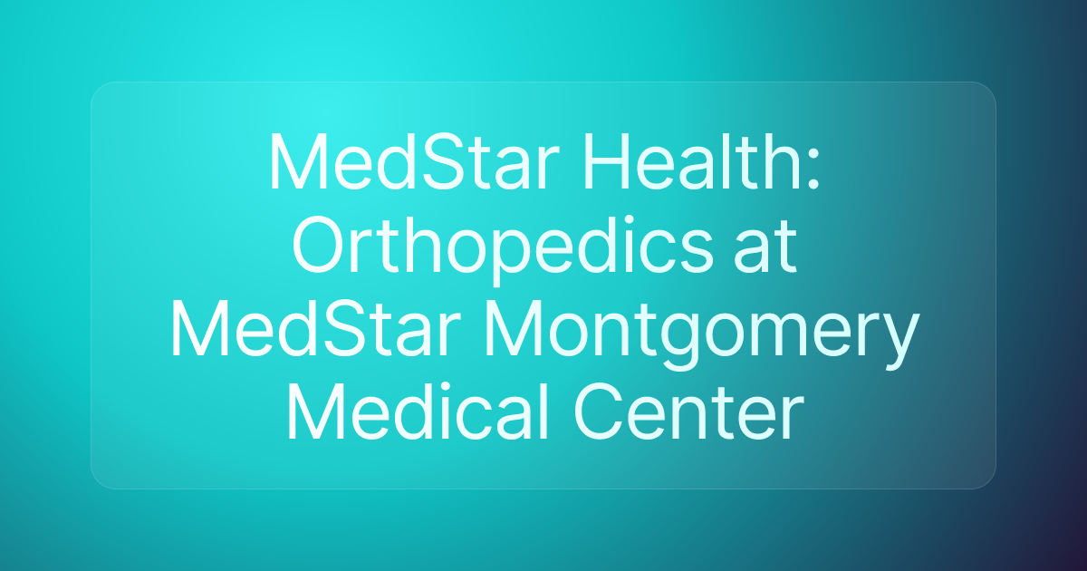 MedStar Health: Orthopedics at MedStar Montgomery Medical Center