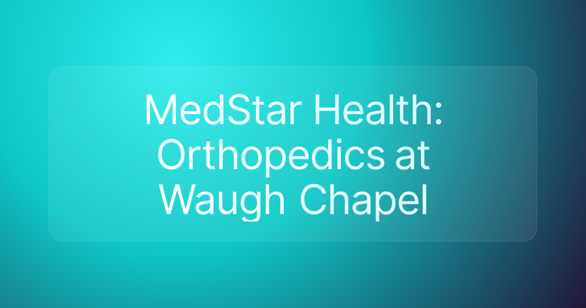 MedStar Health: Orthopedics at Waugh Chapel