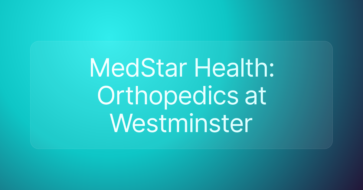 MedStar Health: Orthopedics at Westminster